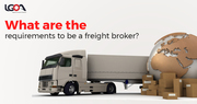 Requirements To Be A Freight Broker